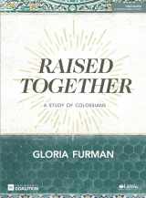 9781462775200-1462775209-Raised Together - Bible Study Book: A Study of Colossians