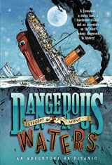 9781250016713-1250016711-Dangerous Waters: An Adventure on the Titanic
