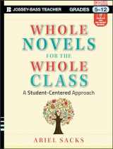 9781118526507-1118526503-Whole Novels for the Whole Class: A Student-Centered Approach