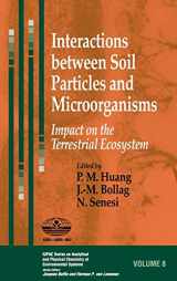 9780471607908-0471607908-Interactions between Soil Particles and Microorganisms: Impact on the Terrestrial Ecosystem (Series on Analytical and Physical Chemistry of Environmental Systems)
