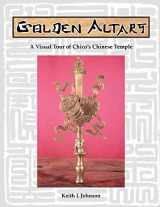 9781304447968-1304447960-Golden Altars: A Visual Tour of Chico's Chinese Temple