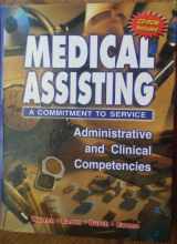 9780763812836-0763812838-Medical Assisting: A Commitment to Service-Administrative and Clinical Competencies