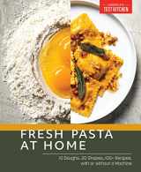 9781954210332-1954210337-Fresh Pasta at Home: 10 Doughs, 20 Shapes, 100+ Recipes, with or without a Machine