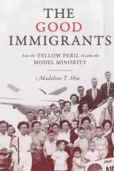 9780691176215-0691176213-The Good Immigrants: How the Yellow Peril Became the Model Minority (Politics and Society in Modern America, 127)