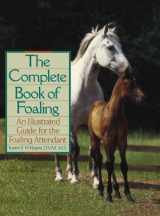 9780876059517-0876059515-The Complete Book of Foaling: An Illustrated Guide for the Foaling Attendant