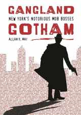 9780313339271-0313339279-Gangland Gotham: New York's Notorious Mob Bosses