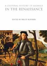 9781847888198-1847888194-A Cultural History of Animals in the Renaissance (The Cultural Histories Series)