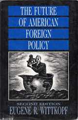 9780312084776-0312084773-The Future of American Foreign Policy