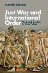 9781107644748-1107644747-Just War and International Order: The Uncivil Condition in World Politics