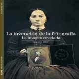 9788480769310-8480769319-La invención de la fotografía: La imagen revelada (Biblioteca ilustrada) (Spanish Edition)