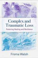 9781462553020-1462553028-Complex and Traumatic Loss: Fostering Healing and Resilience