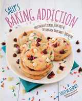 9781937994341-1937994341-Sally's Baking Addiction: Irresistible Cookies, Cupcakes, & Desserts for Your Sweet-Tooth Fix (Sally's Baking Addiction, 1) (Volume 1)