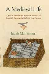 9780812224696-0812224698-A Medieval Life: Cecilia Penifader and the World of English Peasants Before the Plague (The Middle Ages Series)
