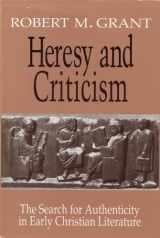 9780664219710-0664219713-Heresy and Criticism: The Search for Authenticity in Early Christian Literature