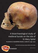 9781907586118-1907586113-A Bioarchaeological Study of Medieval Burials on the site of St Mary Spitald (MoLA Monograph)
