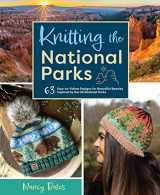 9781681888439-1681888432-Knitting the National Parks: 63 Easy-to-Follow Designs for Beautiful Beanies Inspired by the US National Parks (Knitting Books and Patterns; Knitting Beanies)