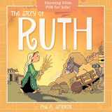 9781641236102-1641236108-The Story of Ruth: Rhyming Bible Fun for Kids! (Oh, What God Will Go and Do!)