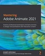 9781801074162-180107416X-Mastering Adobe Animate 2021: Explore professional techniques and best practices to design vivid animations and interactive content