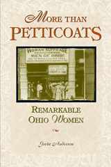 9780762736256-0762736259-More Than Petticoats: Remarkable Ohio Women