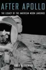 9780199731770-0199731772-After Apollo: The Legacy of the American Moon Landings