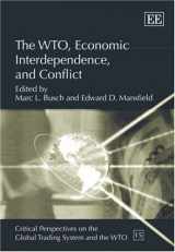 9781845429331-1845429338-The WTO, Economic Interdependence, and Conflict (Critical Perspectives on the Global Trading System and the WTO series, 15)