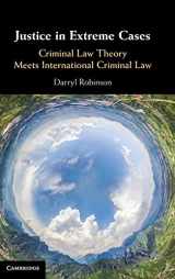 9781107041615-1107041619-Justice in Extreme Cases: Criminal Law Theory Meets International Criminal Law