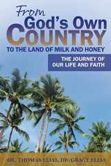 9781685562267-1685562264-From God's Own Country to the Land of Milk and Honey: The Journey of Our Life and Faith