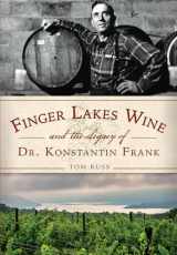 9781626197343-1626197342-Finger Lakes Wine and the Legacy of Dr. Konstantin Frank (American Palate)