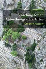 9781629584980-1629584983-Searching for an Autoethnographic Ethic (Writing Lives: Ethnographic Narratives)