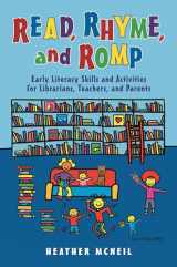 9781598849561-1598849565-Read, Rhyme, and Romp: Early Literacy Skills and Activities for Librarians, Teachers, and Parents