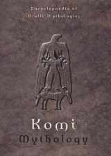 9789630578851-9630578859-Komi Mythology: Encyclopaedia of Uralic Mythologies