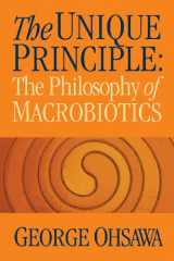 9780918860170-0918860172-The Unique Principle: The Philosophy of Macrobiotics