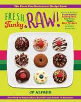 9780985715267-098571526X-Fresh, Funky & Raw!: Delicious & Nutritious Plant-based, Gluten Free, Soy Free, Vegan, Raw Recipes to help you eat healthy and live well.