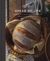 9781433572470-1433572478-Bread of Life: Savoring the All-Satisfying Goodness of Jesus through the Art of Bread Making