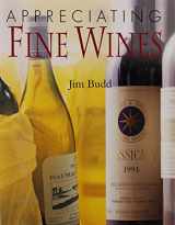 9781577172161-1577172167-Appreciating Fine Wines: The New Accessible Guide to the Subtleties of the World's Finest Wines