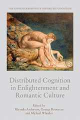 9781474442282-1474442285-Distributed Cognition in Enlightenment and Romantic Culture (The Edinburgh History of Distributed Cognition)