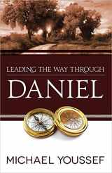 9780736951647-0736951644-Leading the Way Through Daniel (Leading the Way Through the Bible)
