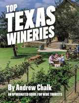 9781892588395-1892588390-Top Texas Wineries: An Opinionated Guide for Wine Tourists