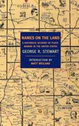 9781590172735-1590172736-Names on the Land: A Historical Account of Place-Naming in the United States (New York Review Books Classics)