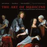 9780226749365-0226749363-The Art of Medicine: Over 2,000 Years of Images and Imagination