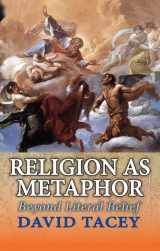 9781412856102-1412856108-Religion as Metaphor: Beyond Literal Belief