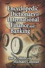 9781574442915-1574442910-Encyclopedic Dictionary of International Finance and Banking