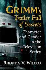 9781476683508-1476683506-Grimm's Trailer Full of Secrets: Character and Gender in the Television Series