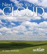9781938946363-1938946367-Next Time You See a Cloud