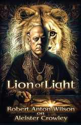 9781952746260-1952746264-Lion of Light: Robert Anton Wilson on Aleister Crowley