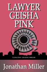 9781935270102-1935270109-Lawyer Geisha Pink: A Luna Cruz - Jen Song Thriller