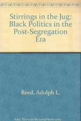 9780816626809-0816626804-Stirrings in the Jug: Black Politics in the Post-Segregation Era