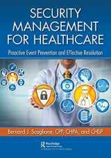 9780367086770-0367086778-Security Management for Healthcare: Proactive Event Prevention and Effective Resolution