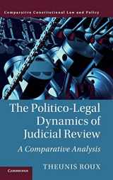 9781108425421-1108425429-The Politico-Legal Dynamics of Judicial Review: A Comparative Analysis (Comparative Constitutional Law and Policy)