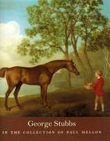 9780930606909-0930606906-George Stubbs in the Collection of Paul Mellon: A Memorial Exhibition